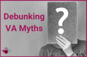 Debunking VA Myths