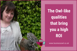 The Owl-like qualities that bring you a high ROI